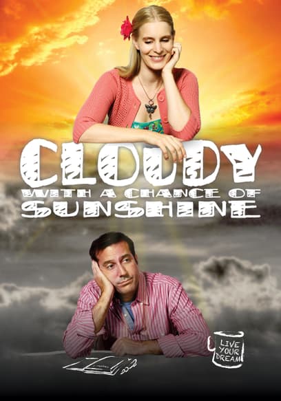 Cloudy With a Chance of Sunshine