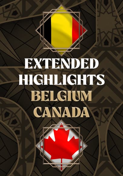 Belgium vs. Canada - Extended Highlights