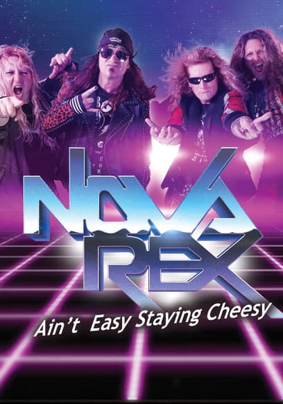 Nova Rex: Ain't Easy Staying Cheesy