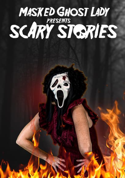 Masked Ghost Lady Presents: Scary Stories