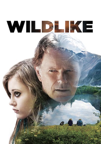 Watch Wildlike (2015) - Free Movies | Tubi