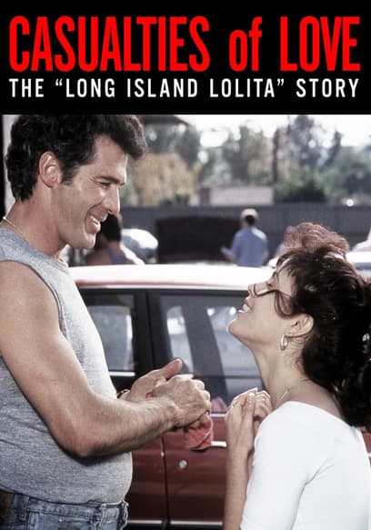 Casualties of Love: The Long Island Lolita Story