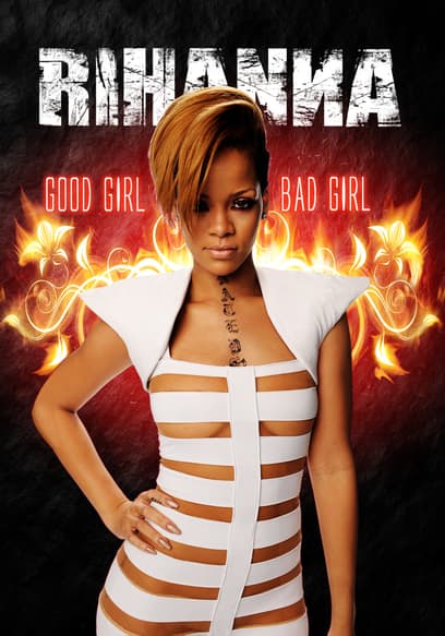 Rihanna: Good Girl, Bad Girl