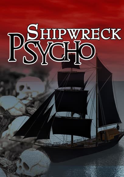 Shipwreck Psycho