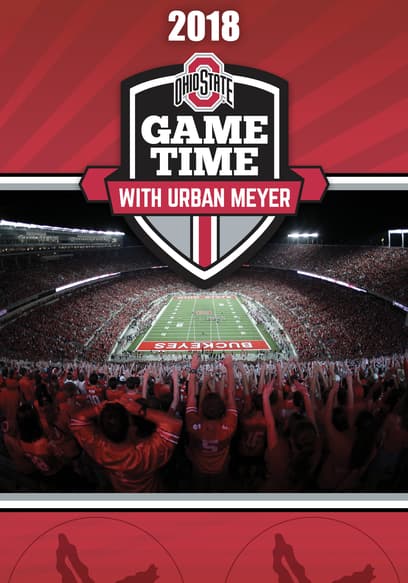 2018 Ohio State Game Time With Urban Meyer