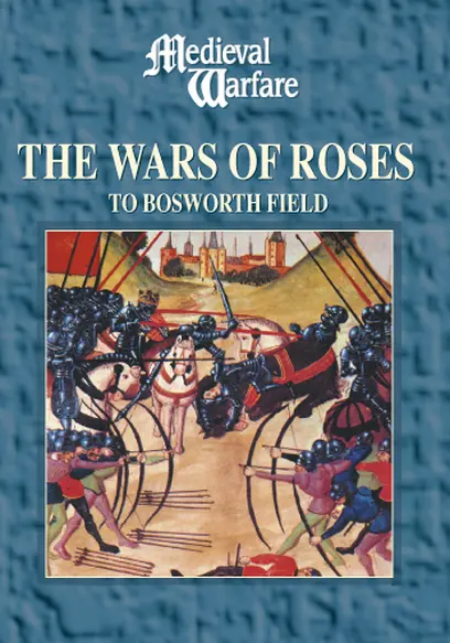 Medieval Warfare: The Wars of Roses