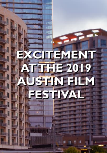 Excitement at the 2019 Austin Film Festival