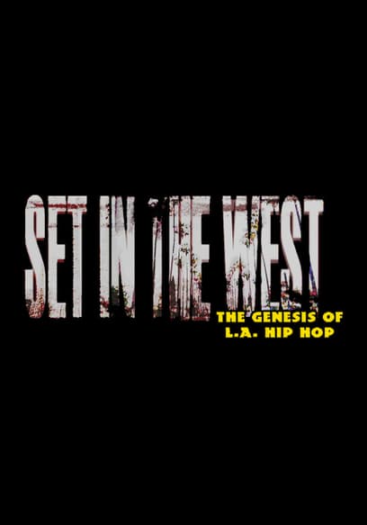 Set in the West: The Genesis of L.A. Hip Hop