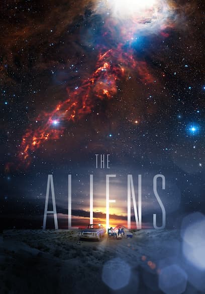 Watch The Aliens (2017) - Free Movies | Tubi