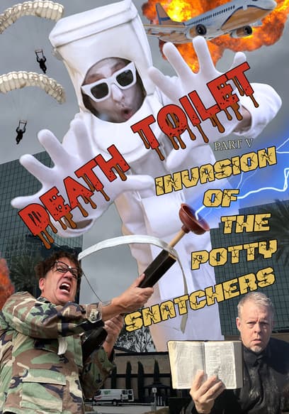 Death Toilet (Pt. V): Invasion of the Potty Snatchers