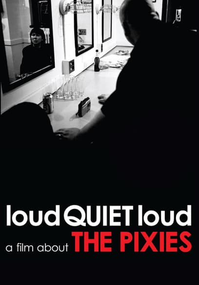 loudQUIETloud: a film about The Pixies