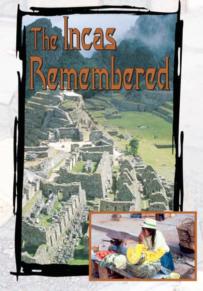 The Incas Remembered
