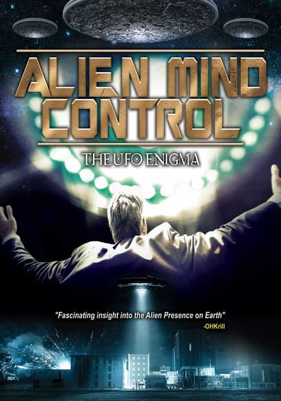 Alien Mind Control: The UFO Enigma