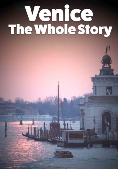 Venice - the Whole Story