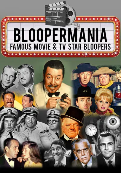 Bloopermania: Famous Movie & TV Star Bloopers (Uncut & Unedited)