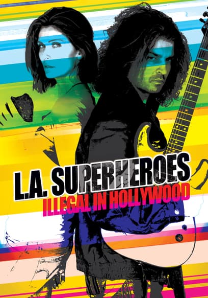 L.A. Superheroes: Illegal in Hollywood