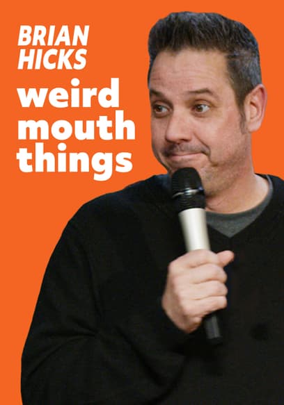 Brian Hicks: Weird Mouth Things