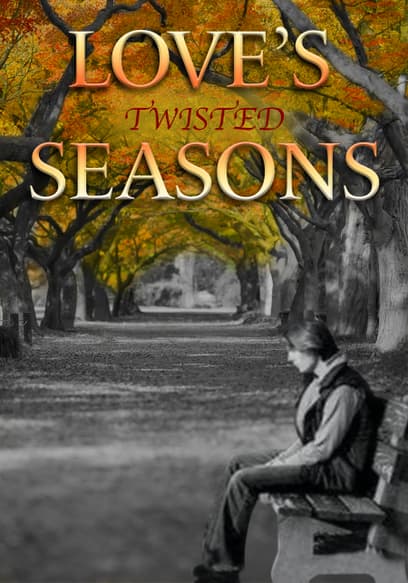 Love's Twisted Seasons