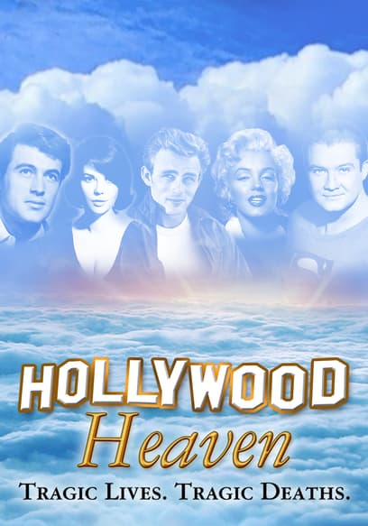 Watch Hollywood Heaven: Tragic Lives. Tragic Deaths (2 - Free Movies | Tubi