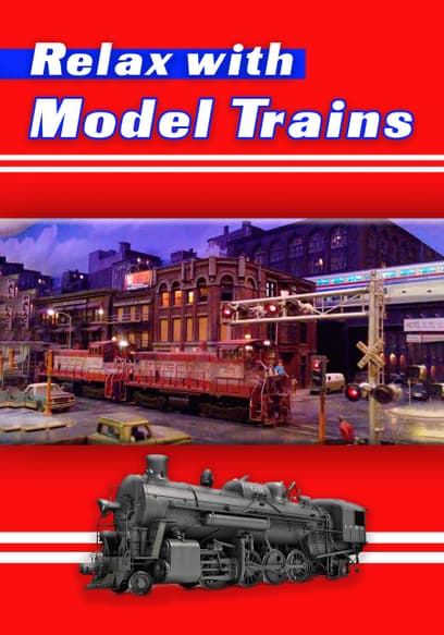 Relax With Model Trains