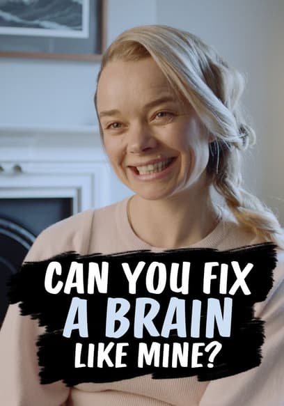 Can You Fix a Brain Like Mine?