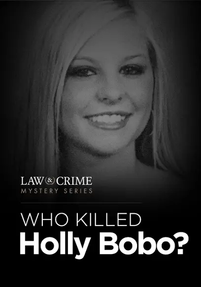 Law & Crime Mystery: Who Killed Holly Bobo?