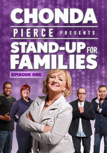 Chonda Pierce Presents: Stand Up for Families - Home Is Where the Heart Is