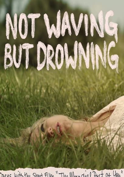 Not Waving but Drowning