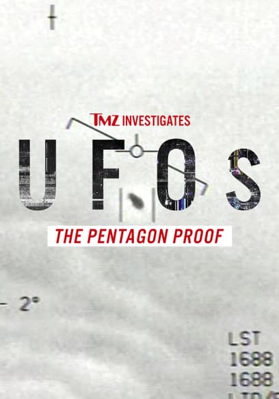 S01:E01 - TMZ Investigates: UFOs: The Pentagon Proof