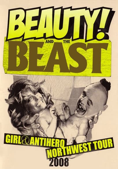 Girl & Antihero: Beauty and the Beast (Northwest Tour - 2008)