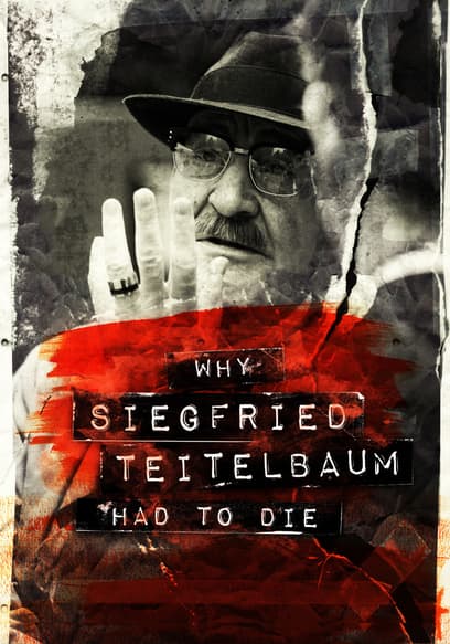 Why Siegfried Teitelbaum Had to Die