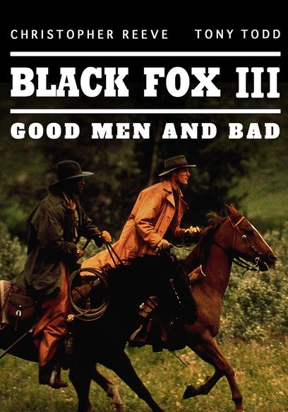 Black Fox III: Good Men and Bad