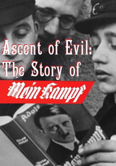 Ascent of Evil: The Story of Mein Kampf