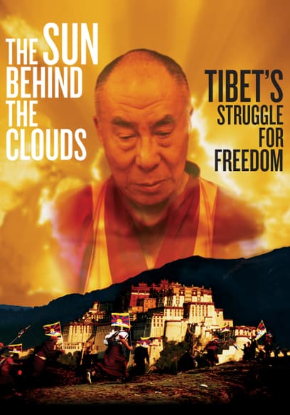 The Sun Behind the Clouds: Tibet's Struggle for Freedom