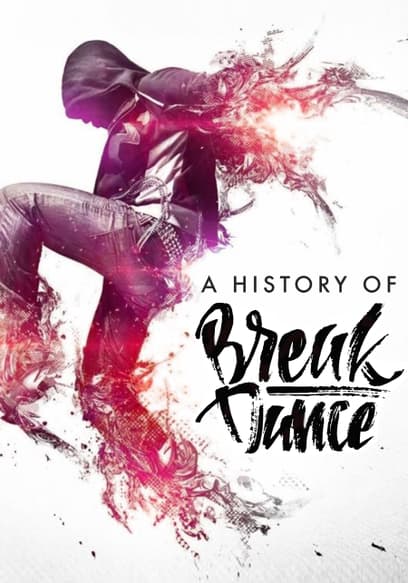A History of Breakdance