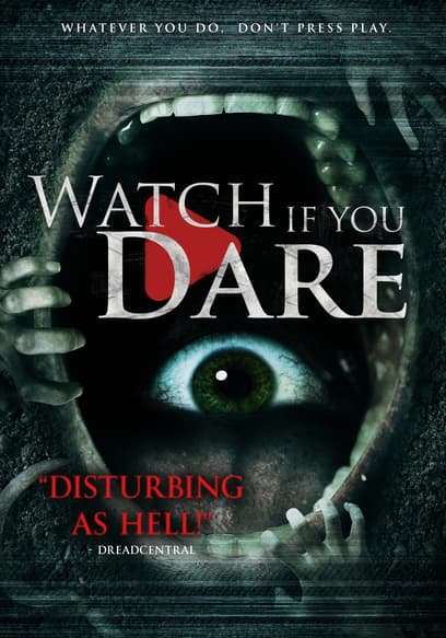 Watch if You Dare
