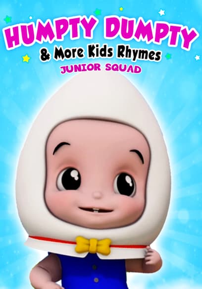 Junior Squad: Humpty Dumpty & More Kids Rhymes