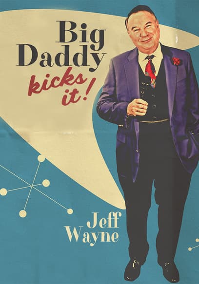 Jeff Wayne: Big Daddy Kicks It!