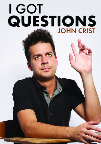 John Crist: I Got Questions