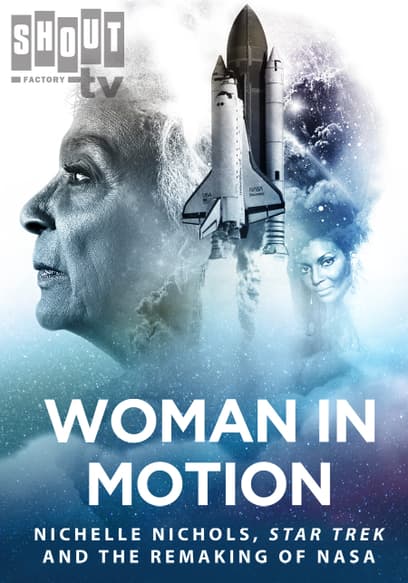 Woman in Motion: Nichelle Nichols, Star Trek and the Remaking of NASA