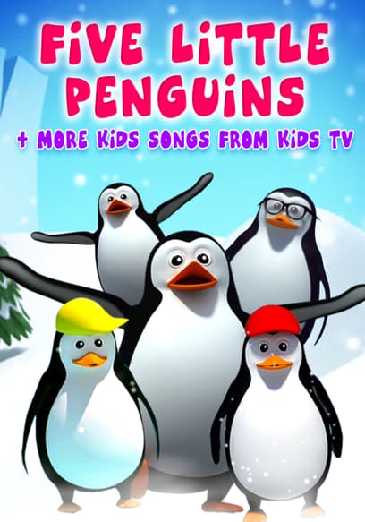 Kids TV: Five Little Penguins + More Kids Songs