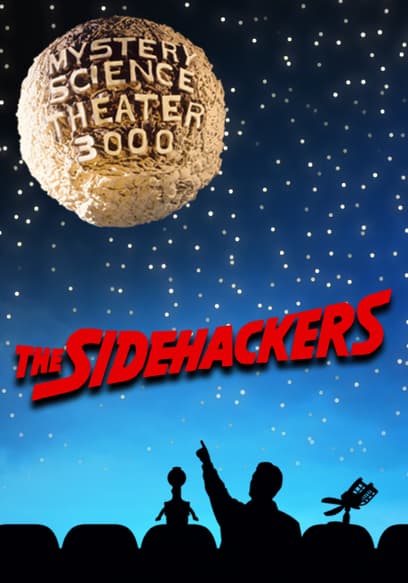 Mystery Science Theater 3000: Sidehackers