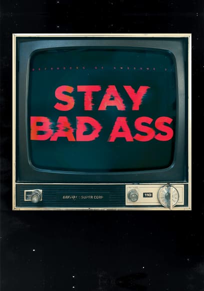 Stay Bad Ass