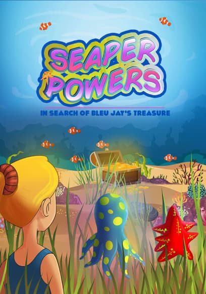 Seaper Powers: In Search of Bleu Jay's Treasure