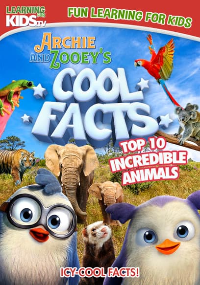 Archie and Zooey's Cool Facts: Top 10 Incredible Animals