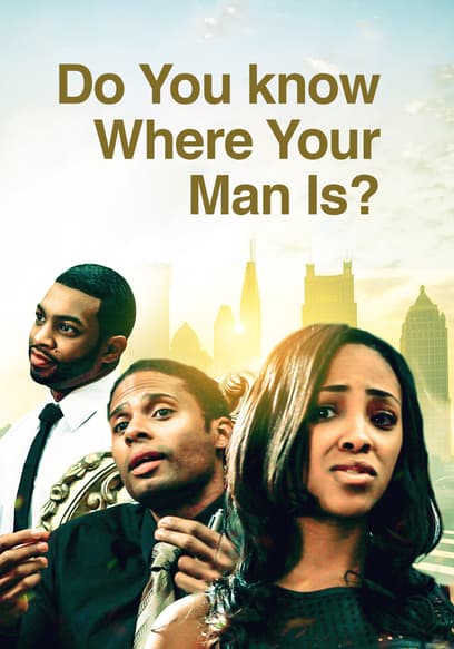Do You Know Where Your Man Is