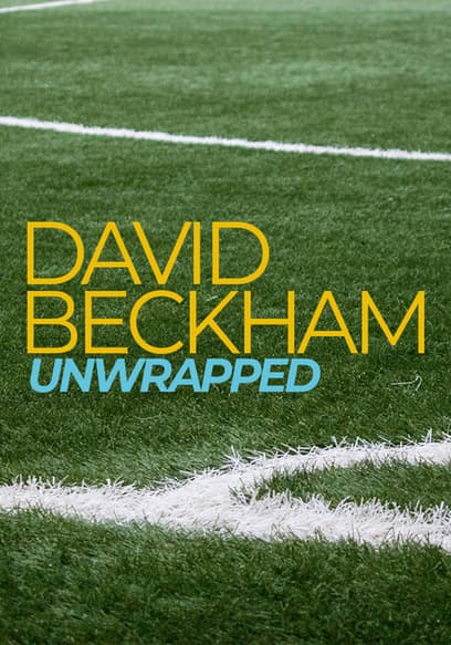 David Beckham: Unwrapped