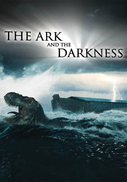 The Ark and the Darkness