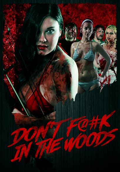 Watch Dont F In The Woods 2016 Free Movies Tubi 6528