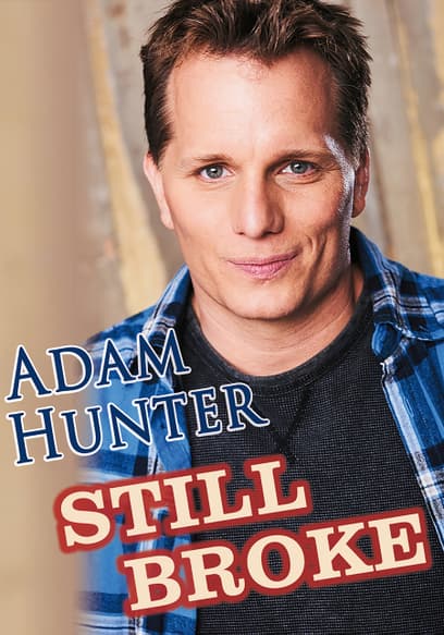 Adam Hunter: Still Broke